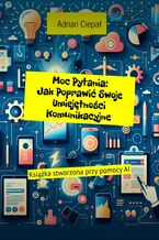 Moc Pytania: JakPoprawi Swoje Umiejtnoci Komunikacyjne