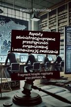 Okładka - Aspekty administracyjnoprawne przestępczości zorganizowanej i mechanizmy jej zwalczania - Karolina Pietrusińska