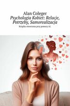 Psychologia Kobiet: Relacje, Potrzeby, Samorealizacja