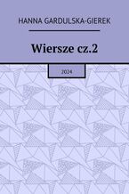 Okładka - Wiersze. Część 2 - Hanna Gardulska-Gierek