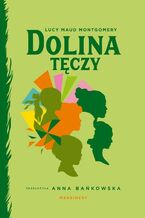 Okładka - Dolina Tęczy - Lucy Maud Montgomery