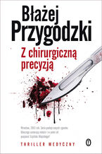 Z chirurgiczną precyzją