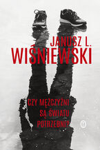 Okładka - Czy mężczyźni są światu potrzebni? - Janusz Leon Wiśniewski