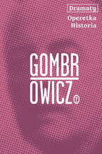 Okładka - Dramaty. Operetka. Historia - Witold Gombrowicz