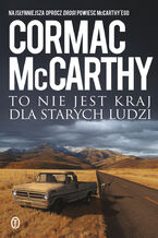 Okładka - To nie jest kraj dla starych ludzi - Cormac McCarthy