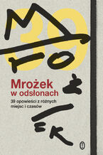 Okładka - Mrożek w odsłonach. 39 opowieści z różnych miejsc i czasów - Praca zbiorowa