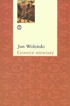 Okładka - Granice niewiary - Jan Woleński