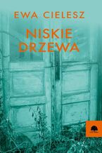 Okładka - Niskie drzewa - Ewa Cielesz