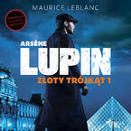 Arsene Lupin. Złoty trójkąt. Tom I