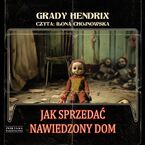 Okładka - Jak sprzedać nawiedzony dom - Grady Hendrix