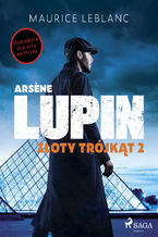 Arsene Lupin. Złoty trójkąt. Tom II