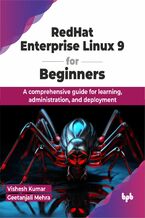 Okładka - RedHat Enterprise Linux 9 for Beginners - Vishesh Kumar, Geetanjali Mehra