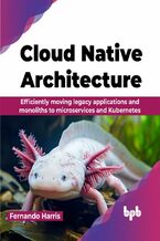 Okładka - Cloud Native Architecture - Fernando Harris