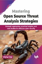 Okładka - Mastering Open Source Threat Analysis Strategies - Vishal Rai