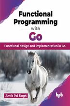 Okładka - Functional Programming with Go - Amrit Pal Singh