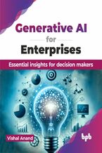 Okładka - Generative AI for Enterprises - Vishal Anand