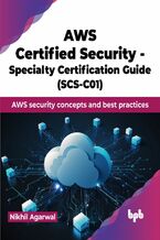 Okładka - AWS Certified Security - Specialty Certification Guide (SCS-C01) - Nikhil Agarwal