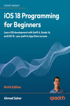 Okładka - iOS 18 Programming for Beginners. Learn iOS development with Swift 6, Xcode 16, and iOS 18 - your path to App Store success  - Ninth Edition - Ahmad Sahar