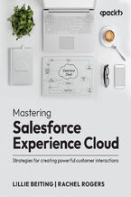 Okładka - Mastering Salesforce Experience Cloud. Strategies for creating powerful customer interactions - Lillie Beiting, Rachel Rogers