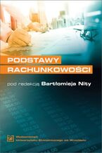 Okładka - Podstawy rachunkowości, wyd. 3 rozszerzone i zmienione - Bartłomiej Nita red.