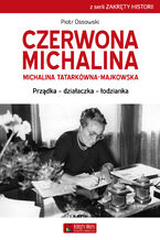 Czerwona Michalina. Michalina Tatarkwna-Majkowska