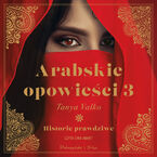 Arabskie opowieści 3. Historie prawdziwe