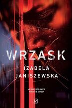 Okładka - Wrzask wyd. 2 - Izabela Janiszewska