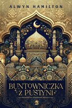 Okładka - Buntowniczka z pustyni wyd. 2 - Alwyn Hamilton