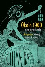 Okładka - Około 1900  inne spojrzenia - Andrzej Pieńkos