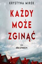Okładka - Każdy może zginąć - Krystyna Mirek