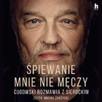 Okładka - Śpiewanie mnie nie męczy - Krzysztof Cugowski, Marek Sierocki