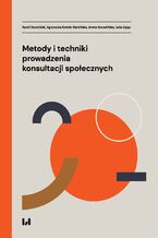 Okładka - Metody i techniki prowadzenia konsultacji społecznych - Kamil Brzeziński, Agnieszka Kretek-Kamińska, Aneta Krzewińska, Julia Zając