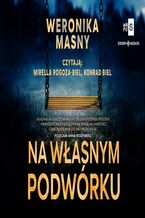 Okładka - Na własnym podwórku - Weronika Masny