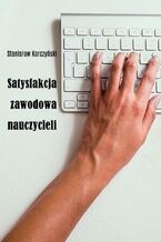 Okadka ksiki Satysfakcja zawodowa nauczycieli