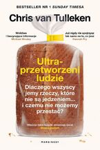 Okładka - Ultraprzetworzeni ludzie - Chris van Tulleken