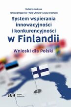 Okładka - System wspierania innowacyjności i konkurencyjności w Finlandii. Wnioski dla Polski - Tomasz Dołęgowski