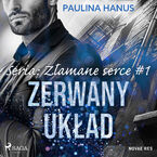 Okładka - Zerwany układ. Seria: Złamane serce #1 (#1) - Paulina Hanus