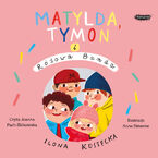 MOG WSZYSTKO (#3). Matylda, Tymon i Rowa Banda