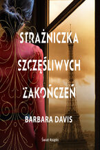 Okładka - Strażniczka szczęśliwych zakończeń - Barbara Davis