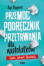 Okładka - Przemoc. Podręcznik przetrwania dla nastolatków - Aija Mayrock