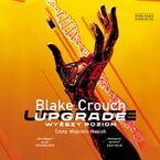 Okładka - Upgrade. Wyższy poziom - Blake Crouch