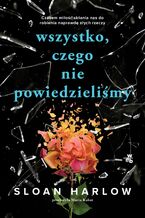 Okładka - Wszystko, czego nie powiedzieliśmy - Harlow Sloane