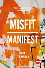 Okładka - Misfit. Manifest (TED Books) - Lidia Yuknavitch