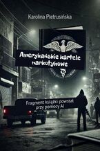 Okładka - Amerykańskie kartele narkotykowe - Karolina Pietrusińska