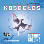 Okładka - Igrzyska śmierci. Kosogłos - Suzanne Collins