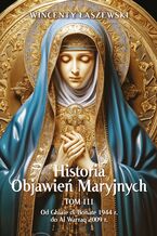 Okładka - Historia Objawień Maryjnych Tom 3 - Wincenty Łaszewski