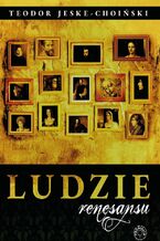 Okładka - Ludzie renesansu - Teodor Jeske-Choiński