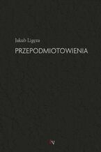 Okładka - Przepodmiotowienia - Jakub Ligęza