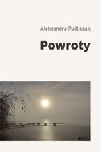 Okładka - Powroty - Aleksandra Pudliszak