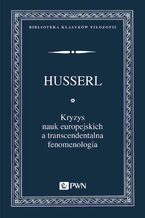 Okładka - Kryzys nauk europejskich a transcendentalna fenomenologia - Edmund Husserl